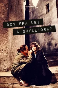 Dov’era lei a quell’ora