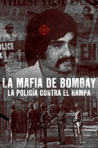 La mafia de Mumbai: La policía contra el hampa