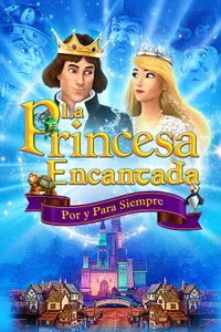 La Princesa Encantada: Por y para Siempre