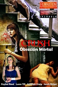 Crush: La Delgada Línea Entre El Amor Y La Obsesión