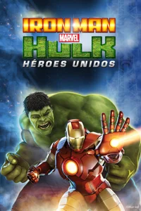 Iron Man y Hulk: Héroes unidos