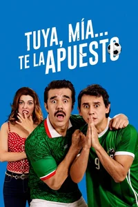 Tuya, Mía… Te la apuesto