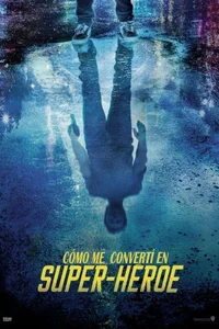 Cómo me convertí en superhéroe