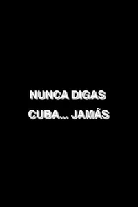 Nunca digas Cuba… jamás