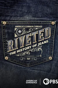 Riveted: The History of Jeans