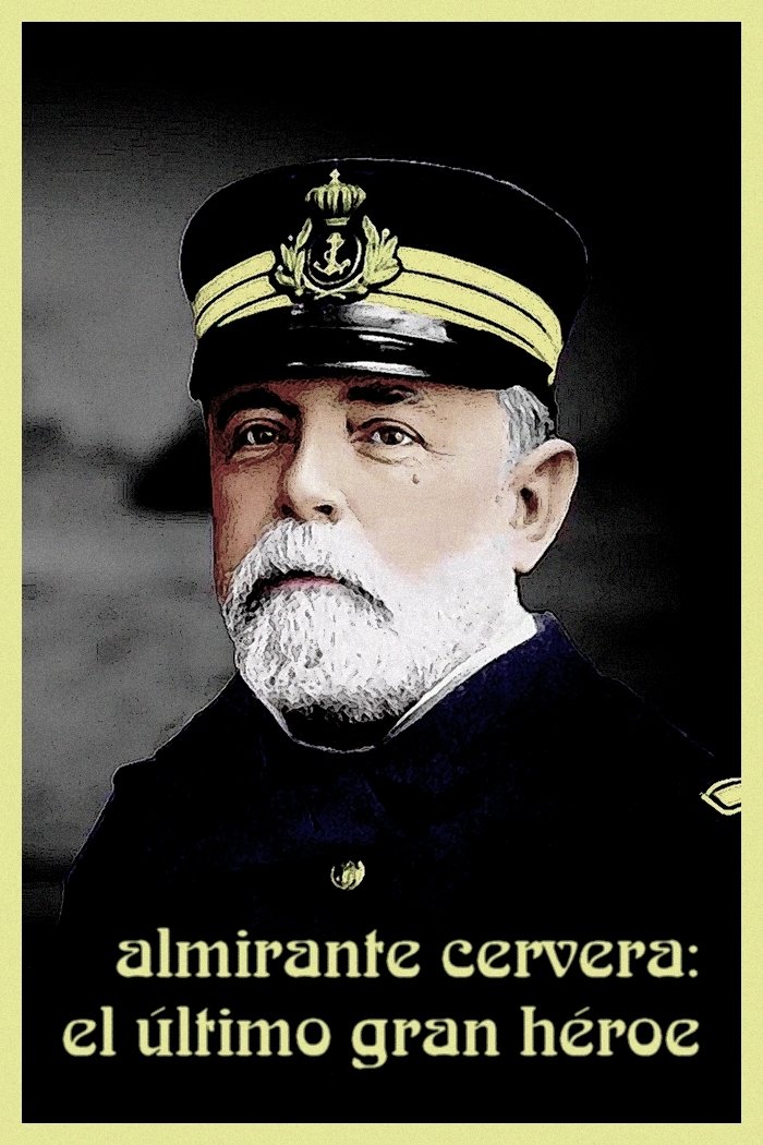 Poster de Almirante Cervera: el último gran héroe