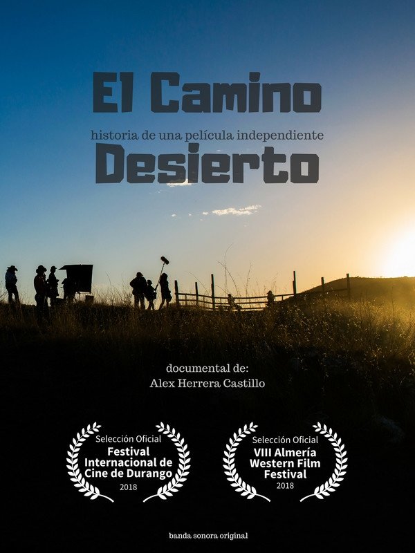 Poster de El camino desierto: historia de una película independiente