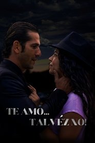 Poster de Te amo&#8230; talvéz no!