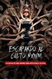 Escapando al culto NXIVM: La lucha de una madre para rescatar a su hija
