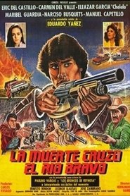 Poster de La muerte cruzó el río Bravo