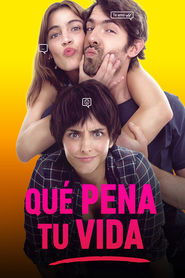 Poster de Qué pena tu vida